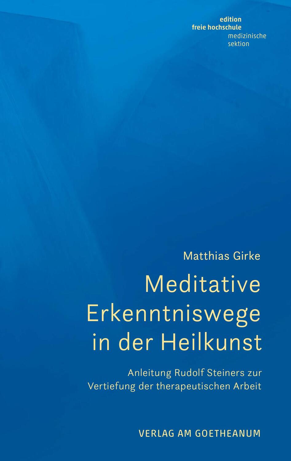 Cover: 9783723517284 | Meditative Erkenntniswege in der Heilkunst | Matthias Girke | Buch