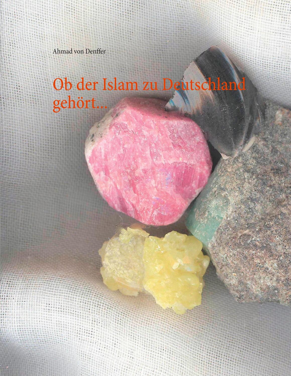 Cover: 9783752610468 | Ob der Islam zu Deutschland gehört... | Ahmad von Denffer | Buch