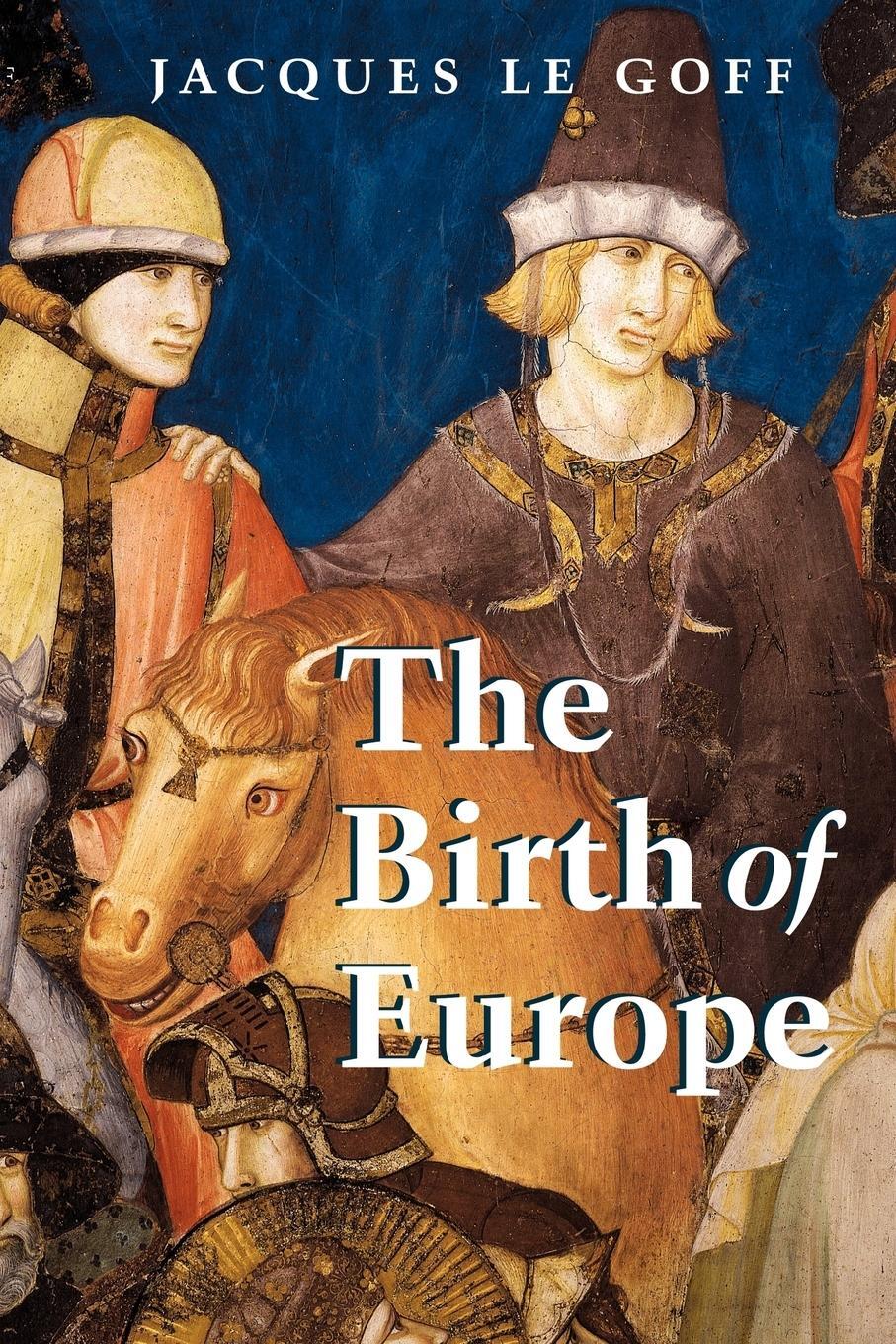 Cover: 9781405156820 | The Birth of Europe | Jacques Le Goff | Taschenbuch | 2006