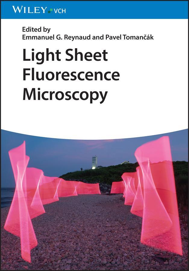 Cover: 9783527341351 | Light Sheet Fluorescence Microscopy | Emmanuel G. Reynaud (u. a.)
