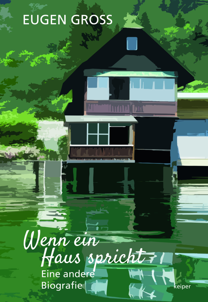 Cover: 9783903322295 | Wenn ein Haus spricht - Eine andere Biografie | Roman | Eugen Gross
