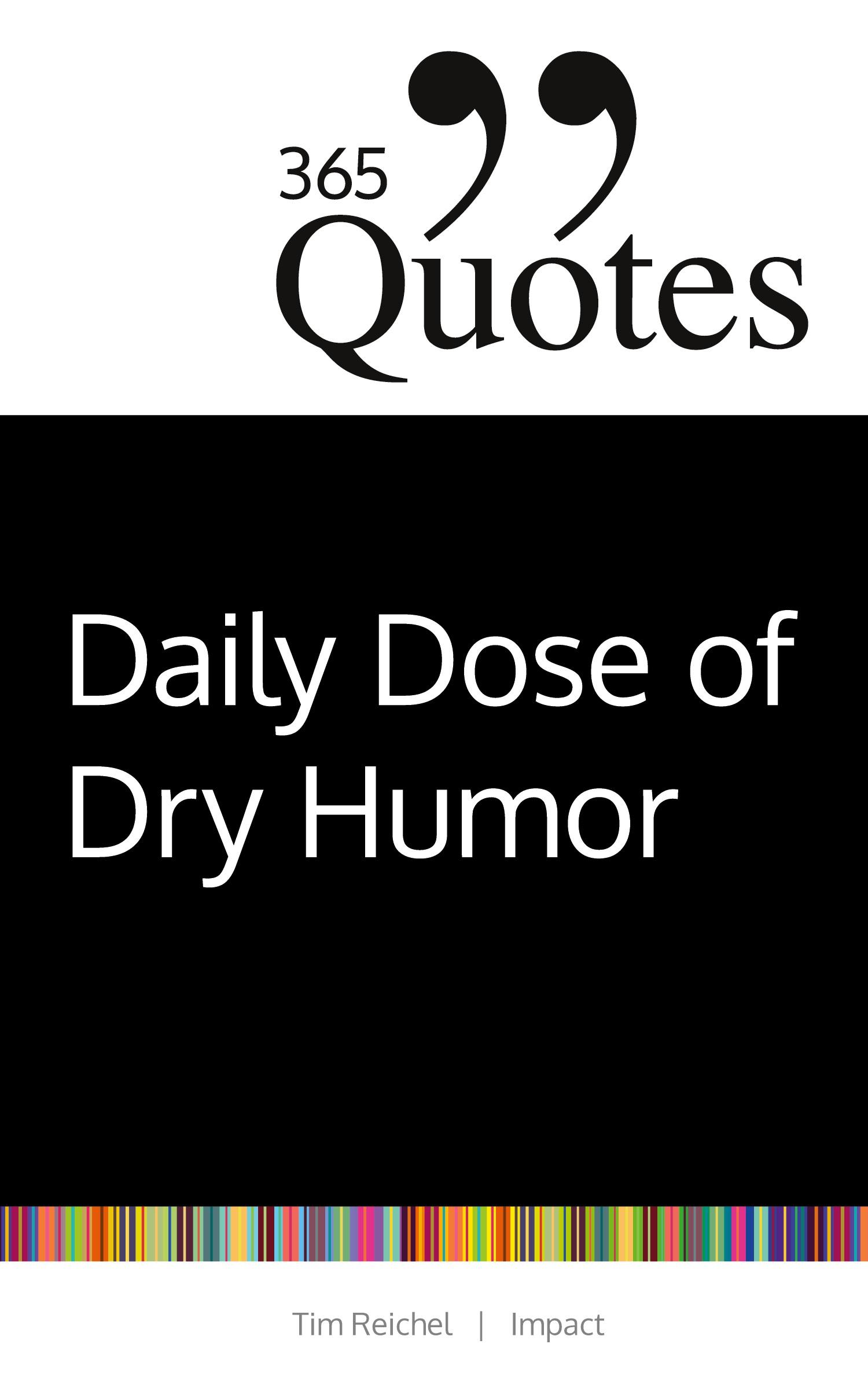 Cover: 9783985971527 | 365 Quotes for a Daily Dose of Dry Humor | Tim Reichel | Taschenbuch