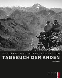 Cover: 9783906055572 | Tagebuch der Anden | Frédéric und Dorly Marmillod, 1938-1959 | Turrel