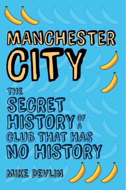 Cover: 9781445648101 | Manchester City | The Secret History of a Club That Has No History
