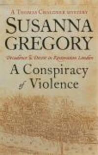Bild: 9780751537581 | A Conspiracy Of Violence | 1 | Susanna Gregory | Taschenbuch | 2007