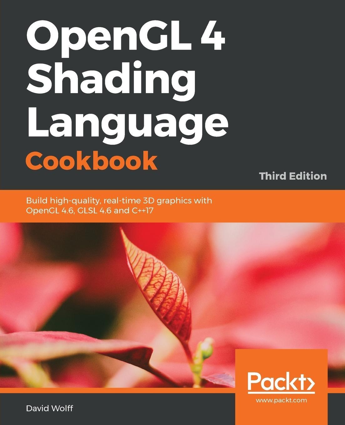 Cover: 9781789342253 | OpenGL 4 Shading Language Cookbook - Third Edition | David Wolff