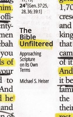 Cover: 9781683590408 | The Bible Unfiltered | Approaching Scripture on Its Own Terms | Heiser