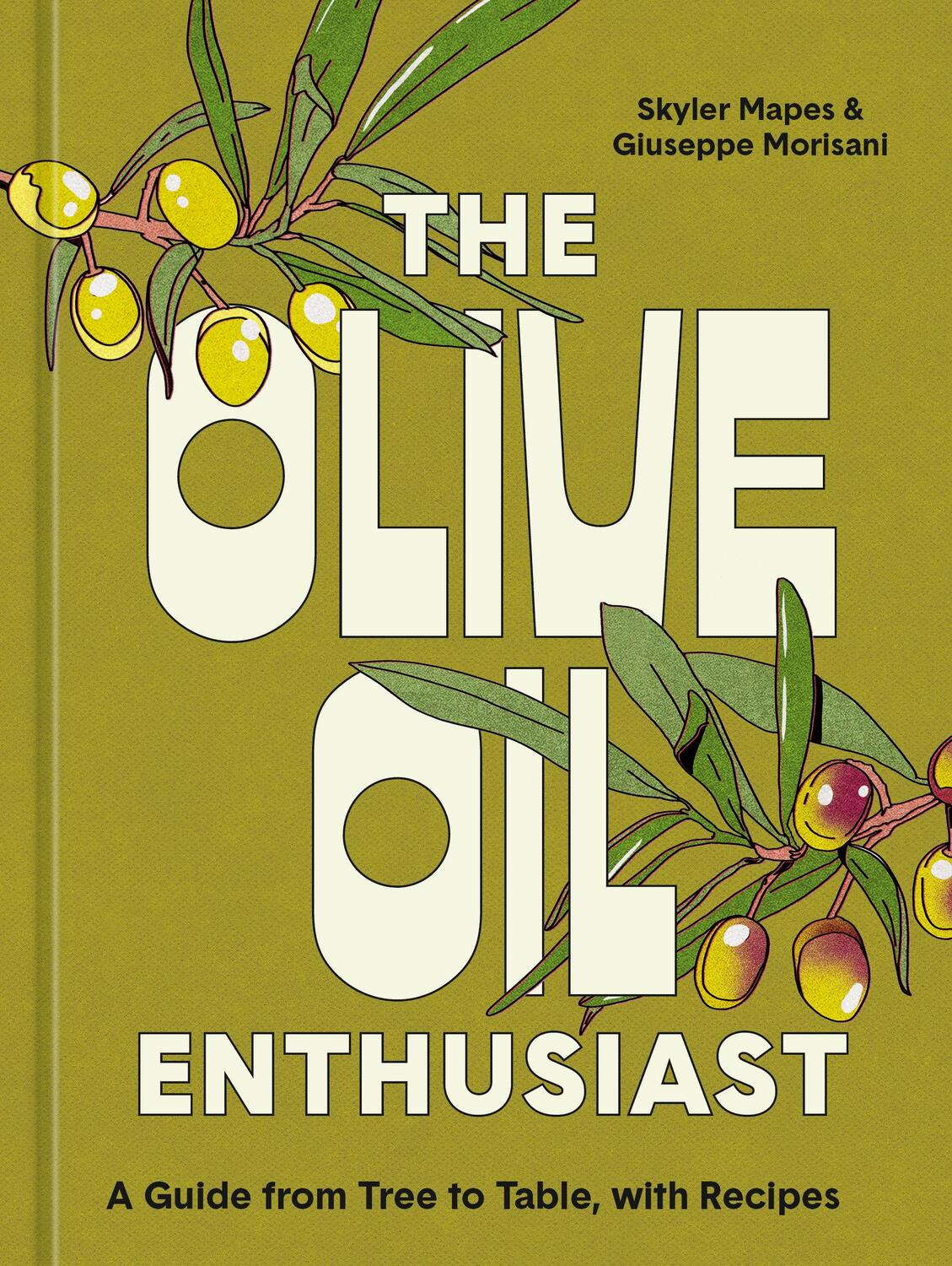 Cover: 9781984861771 | The Olive Oil Enthusiast | A Guide from Tree to Table, with Recipes