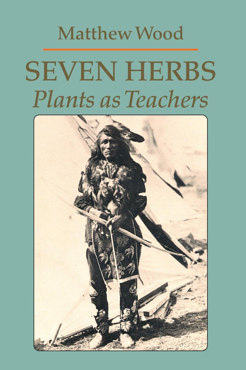Cover: 9780938190912 | Seven Herbs: Plants as Teachers | Matthew Wood | Taschenbuch | 1993