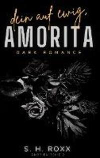 Cover: 9783758302091 | Dein Auf Ewig, Amorita | S. H. Roxx | Taschenbuch | Amorita-Reihe