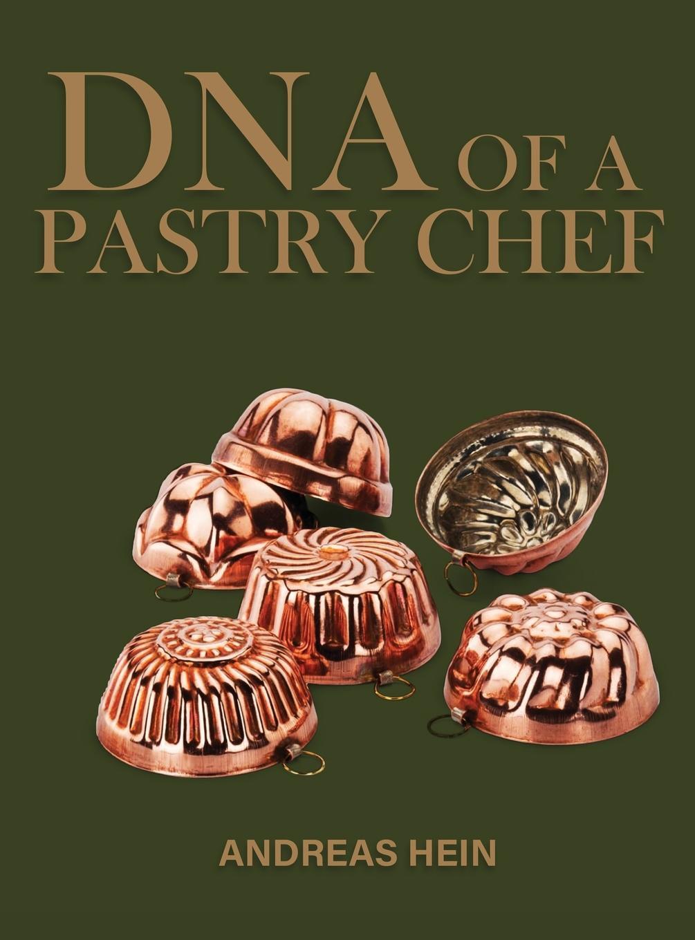 Cover: 9781917239134 | DNA OF A PASTRY CHEF | Andreas Hein | Buch | Englisch | 2024