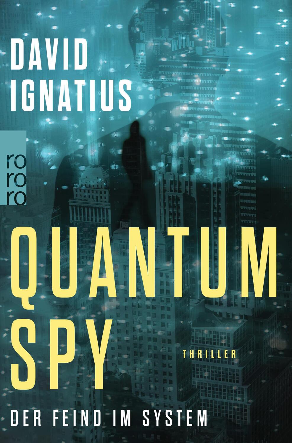 Cover: 9783499000782 | Quantum Spy | Der Feind im System | David Ignatius | Taschenbuch