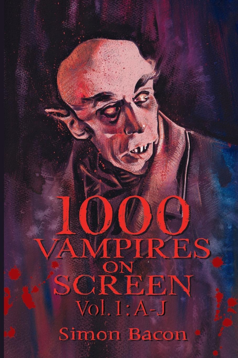 Cover: 9798887711096 | 1000 Vampires on Screen, Vol. 1 | A-J | Simon Bacon | Taschenbuch