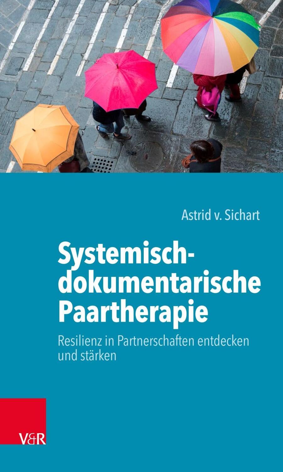 Cover: 9783525453827 | Systemisch-dokumentarische Paartherapie | Astrid von Sichart | Buch