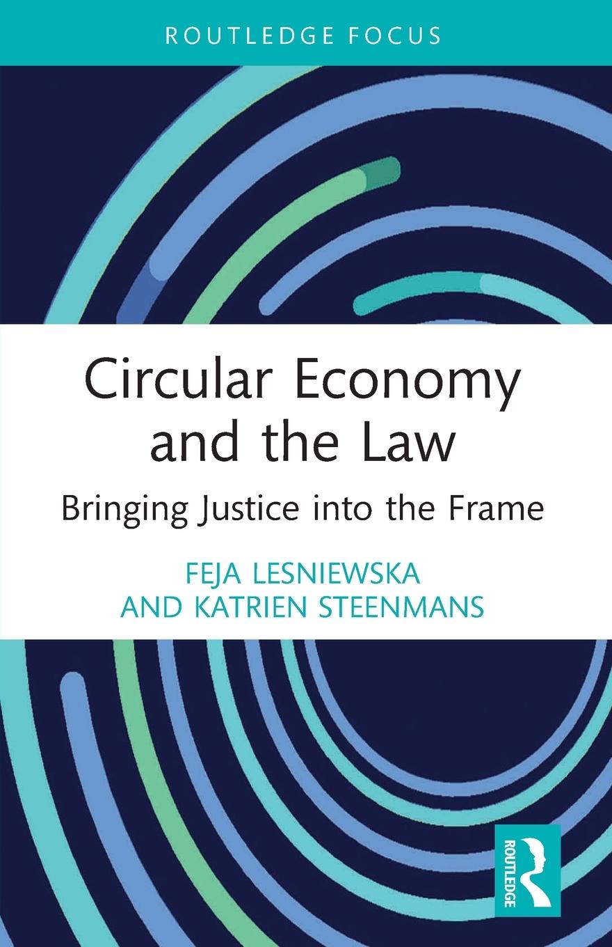 Cover: 9781032436586 | Circular Economy and the Law | Bringing Justice into the Frame | Buch