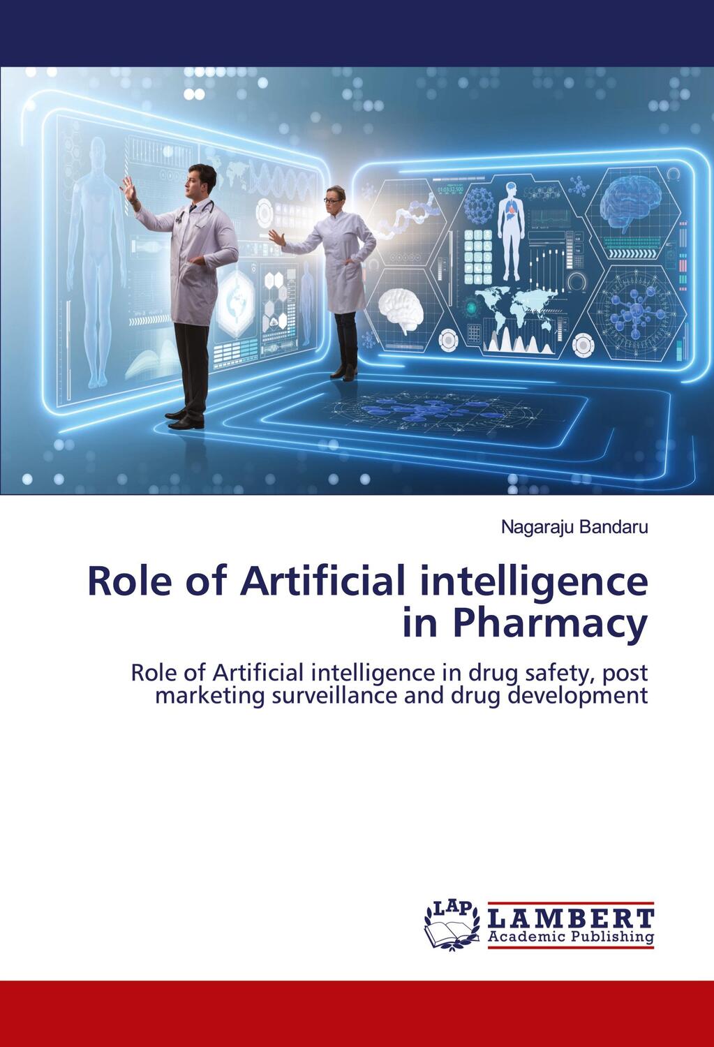 Cover: 9786203471694 | Role of Artificial intelligence in Pharmacy | Nagaraju Bandaru | Buch