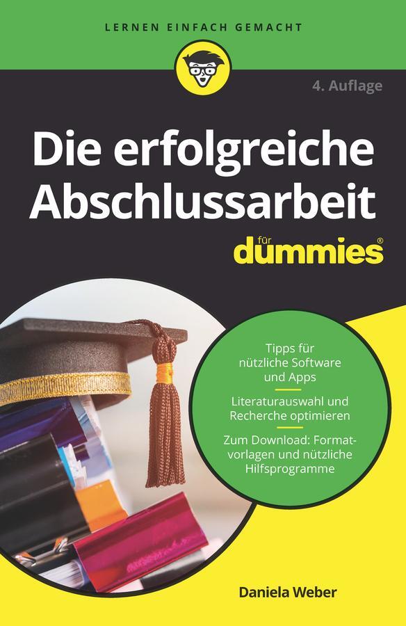 Cover: 9783527718771 | Die erfolgreiche Abschlussarbeit für Dummies | Daniela Weber | Buch