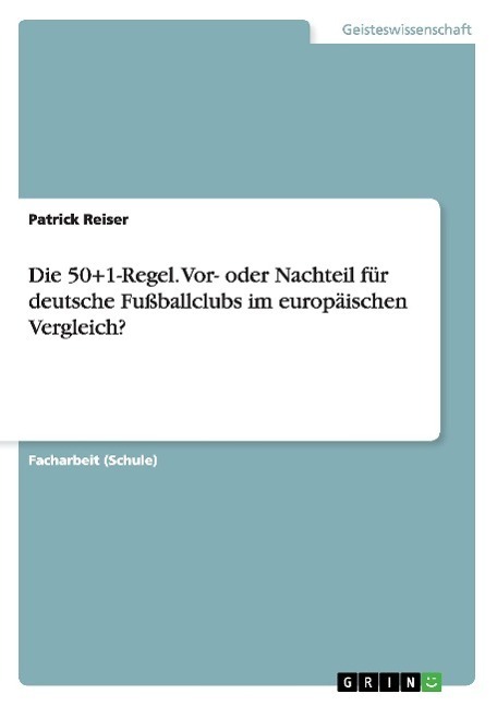 Cover: 9783668028319 | Die 50+1-Regel. Vor- oder Nachteil für deutsche Fußballclubs im...
