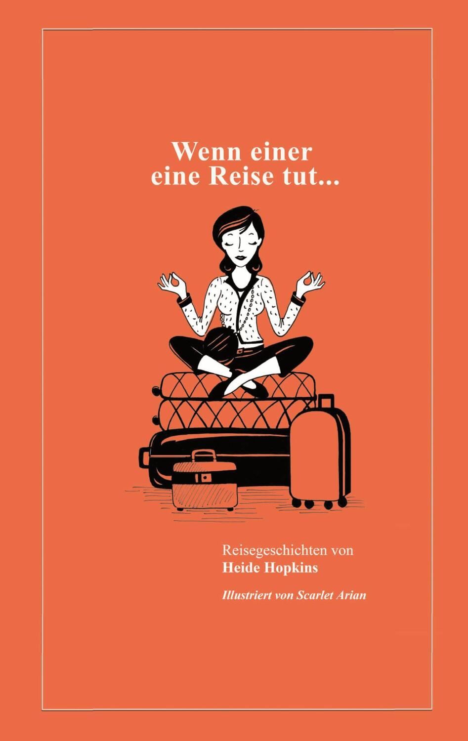Cover: 9783751949781 | Wenn einer eine Reise tut... | Reisegeschichten | Heide Hopkins | Buch