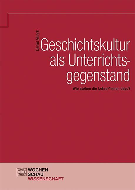 Cover: 9783734412653 | Geschichtskultur als Unterrichtsgegenstand | Daniel Münch | Buch