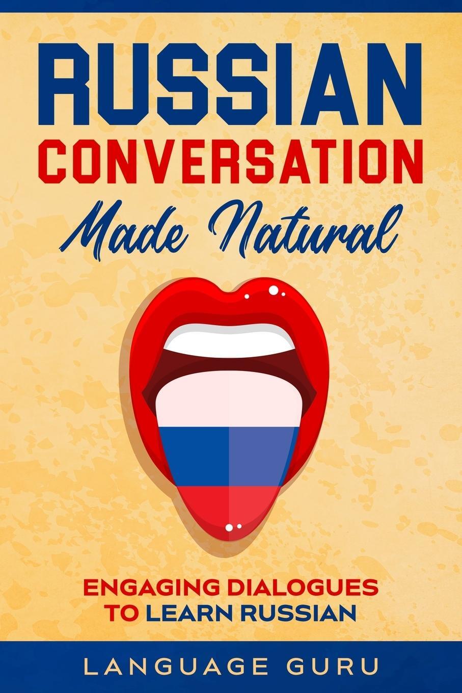 Cover: 9781950321315 | Russian Conversation Made Natural | Language Guru | Taschenbuch | 2020