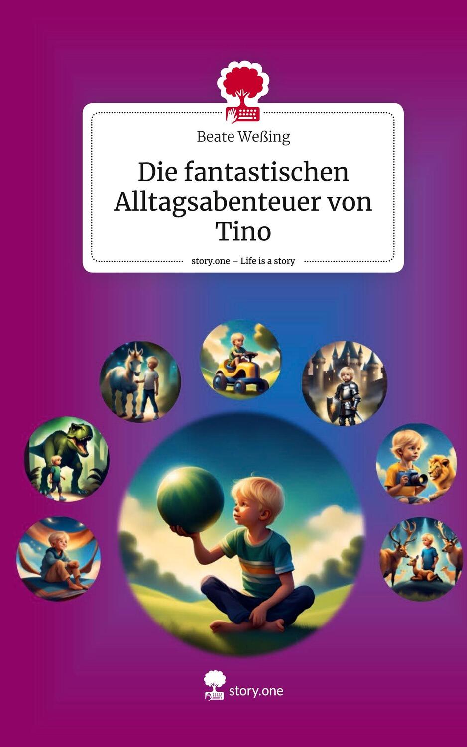 Cover: 9783711516268 | Die fantastischen Alltagsabenteuer von Tino. Life is a Story -...
