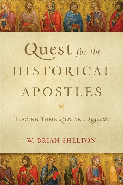 Cover: 9780801098550 | Quest for the Historical Apostles - Tracing Their Lives and Legacies