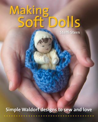 Cover: 9781912480050 | Making Soft Dolls | Simple Waldorf designs to sew and love | Stern