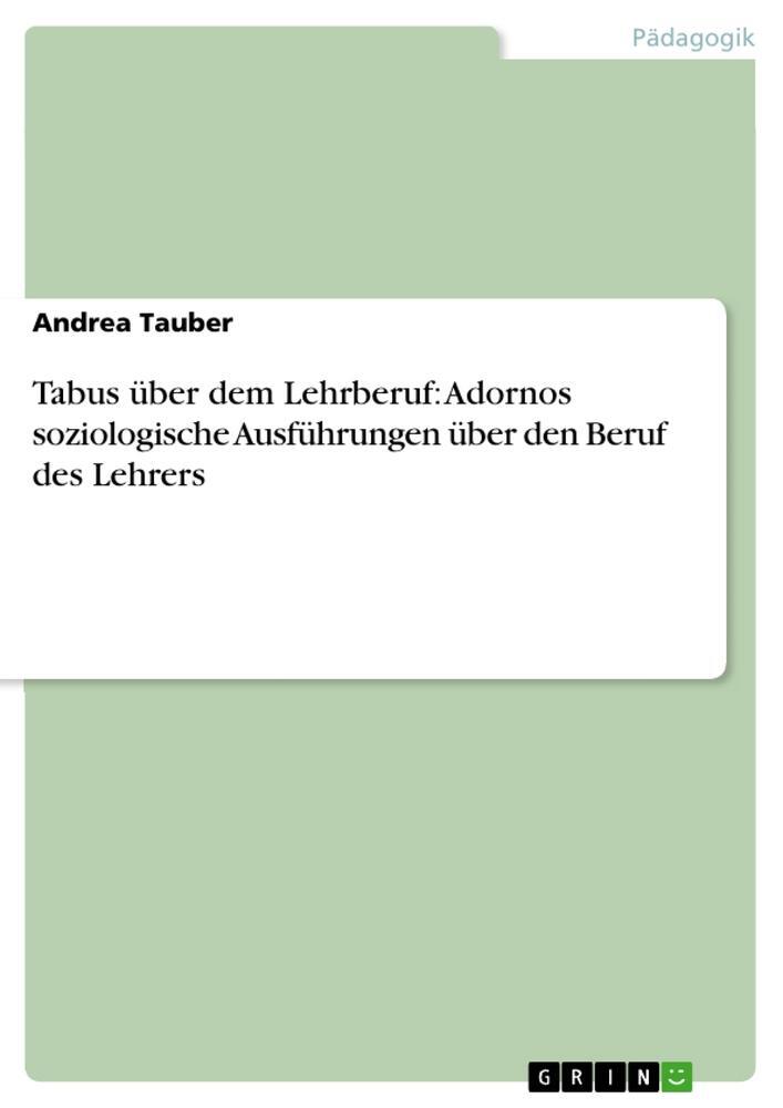 Cover: 9783656233329 | Tabus über dem Lehrberuf: Adornos soziologische Ausführungen über...