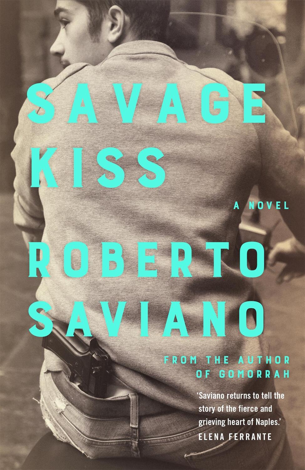 Cover: 9781509879199 | Savage Kiss | Roberto Saviano | Taschenbuch | XVI | Englisch | 2021