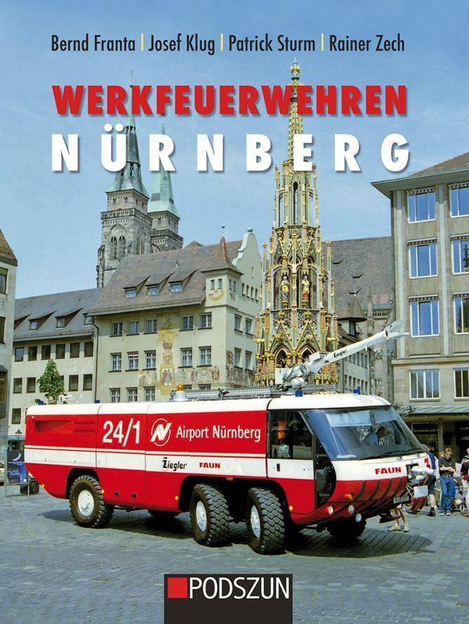 Cover: 9783861339847 | Werkfeuerwehren Nürnberg | Bernd Franta (u. a.) | Buch | Deutsch