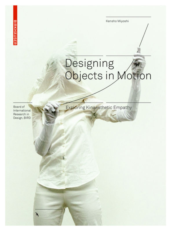 Cover: 9783035619317 | Designing Objects in Motion | Exploring Kinaesthetic Empathy | Miyoshi