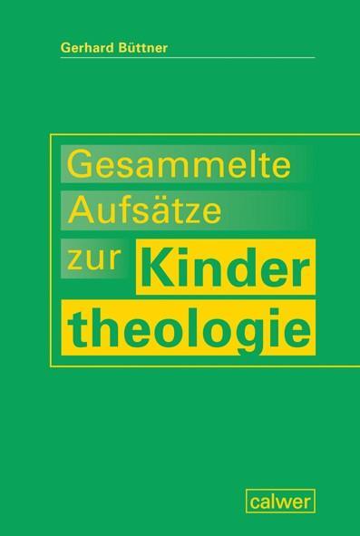 Cover: 9783766845610 | Gesammelte Aufsätze zur Kindertheologie | Gerhard Büttner | Buch