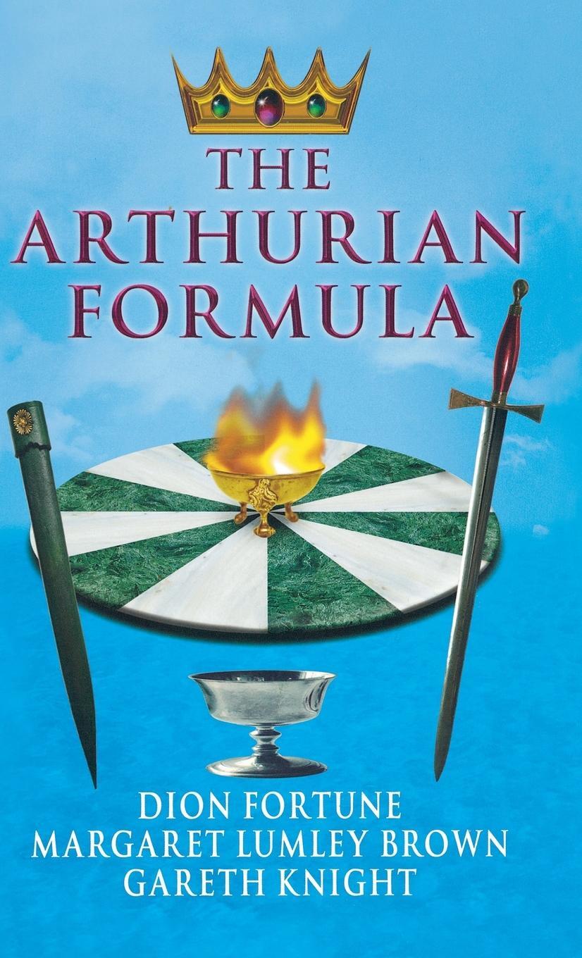 Cover: 9781913660086 | The Arthurian Formula | Dion Fortune (u. a.) | Buch | Englisch | 2006