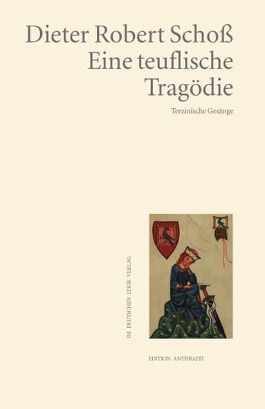 Cover: 9783842248731 | Eine teuflische Tragödie | Terzinische Gesänge | Dieter Robert Schoß