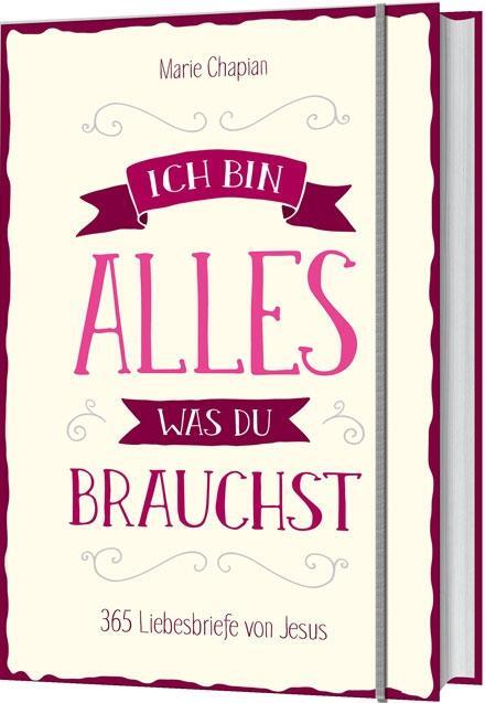 Cover: 9783957341488 | Ich bin alles, was du brauchst | 365 Liebesbriefe von Jesus. | Chapian