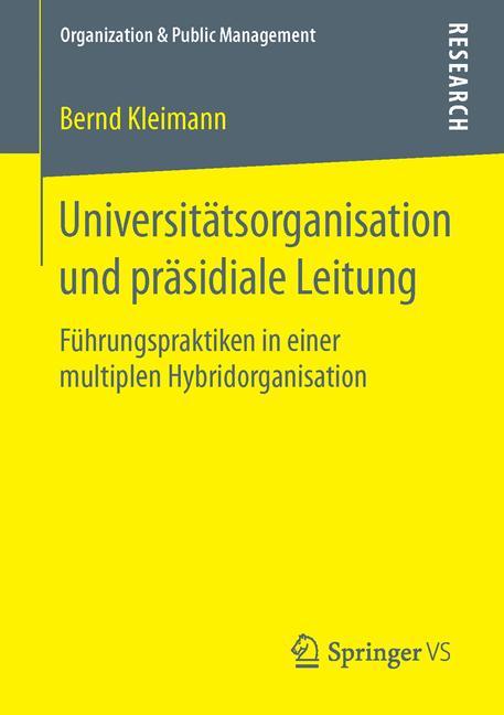 Cover: 9783658118365 | Universitätsorganisation und präsidiale Leitung | Bernd Kleimann | xvi