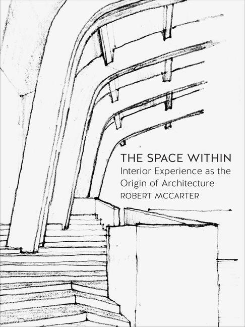 Cover: 9781780236605 | The Space Within | Interior Experience as the Origin of Architecture