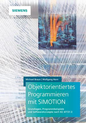 Cover: 9783895784552 | Objektorientiertes Programmieren mit SIMOTION | Michael Braun (u. a.)