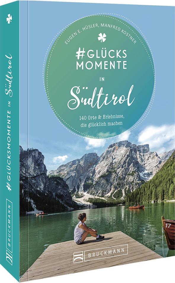 Cover: 9783734314476 | #Glücksmomente in Südtirol | Eugen E. Hüsler (u. a.) | Taschenbuch