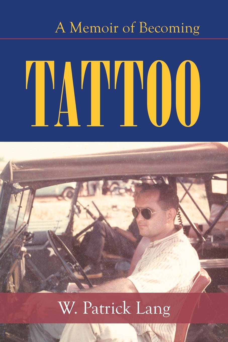Cover: 9781663207661 | Tattoo | A Memoir of Becoming | W. Patrick Lang | Taschenbuch | 2020