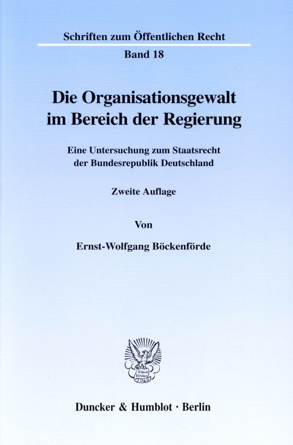 Cover: 9783428024773 | Die Organisationsgewalt im Bereich der Regierung. | Böckenförde | Buch