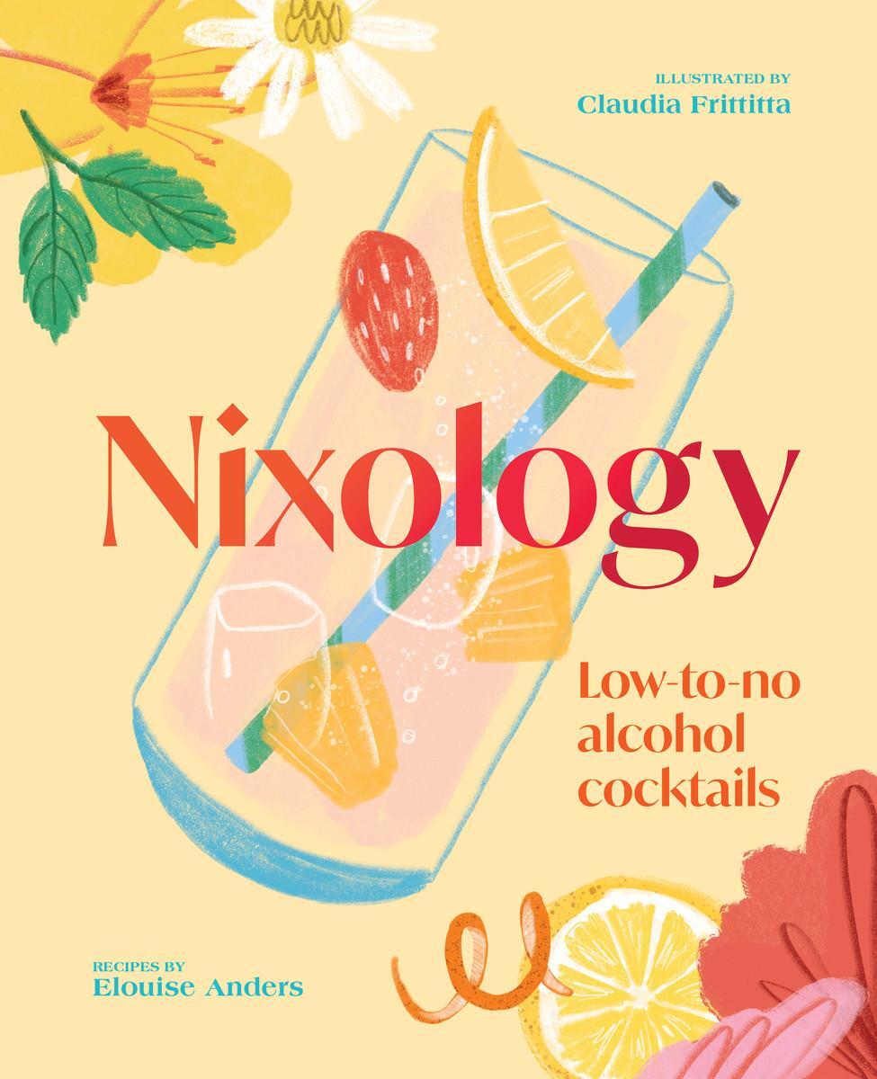 Cover: 9781922754547 | Nixology | Low-to-no alcohol cocktails | Elouise Anders | Buch | 2023