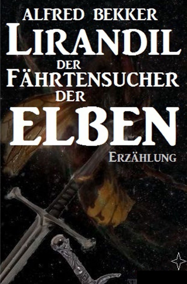 Cover: 9783752957327 | Lirandil - der Fährtensucher der Elben | Alfred Bekker | Taschenbuch