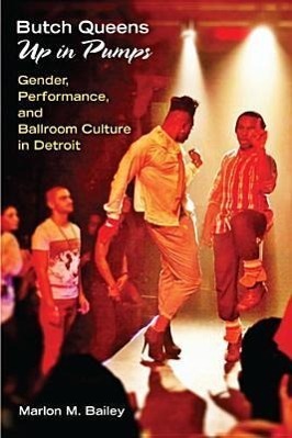 Cover: 9780472051960 | Butch Queens Up in Pumps: Gender, Performance, and Ballroom Culture...