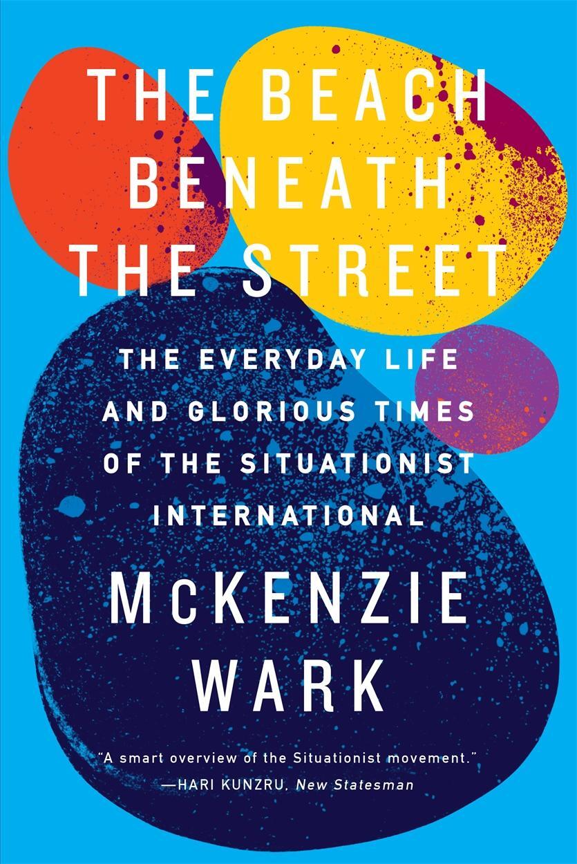 Cover: 9781781688380 | The Beach Beneath the Street | McKenzie Wark | Taschenbuch | Englisch