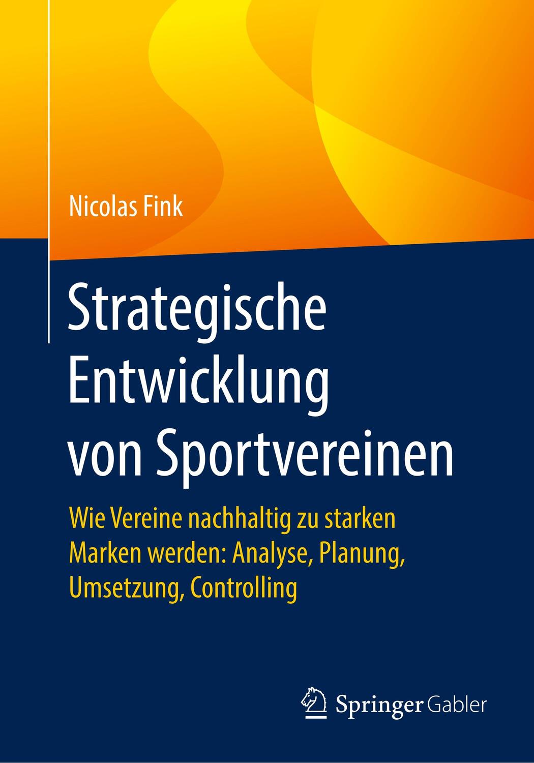 Cover: 9783658273545 | Strategische Entwicklung von Sportvereinen | Nicolas Fink | Buch