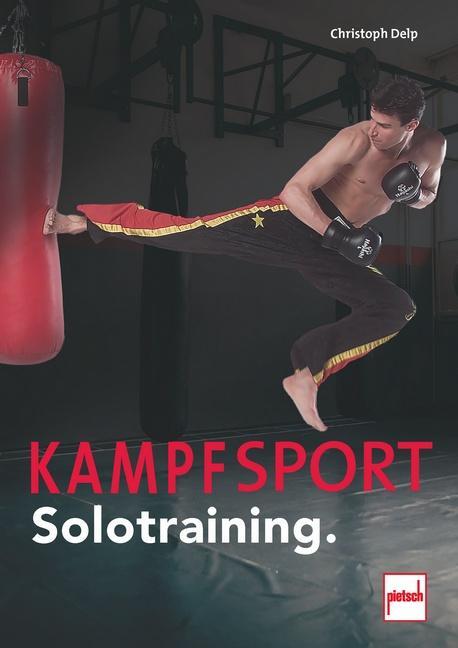 Cover: 9783613509825 | Kampfsport Solotraining | Christoph Delp | Taschenbuch | 144 S. | 2024