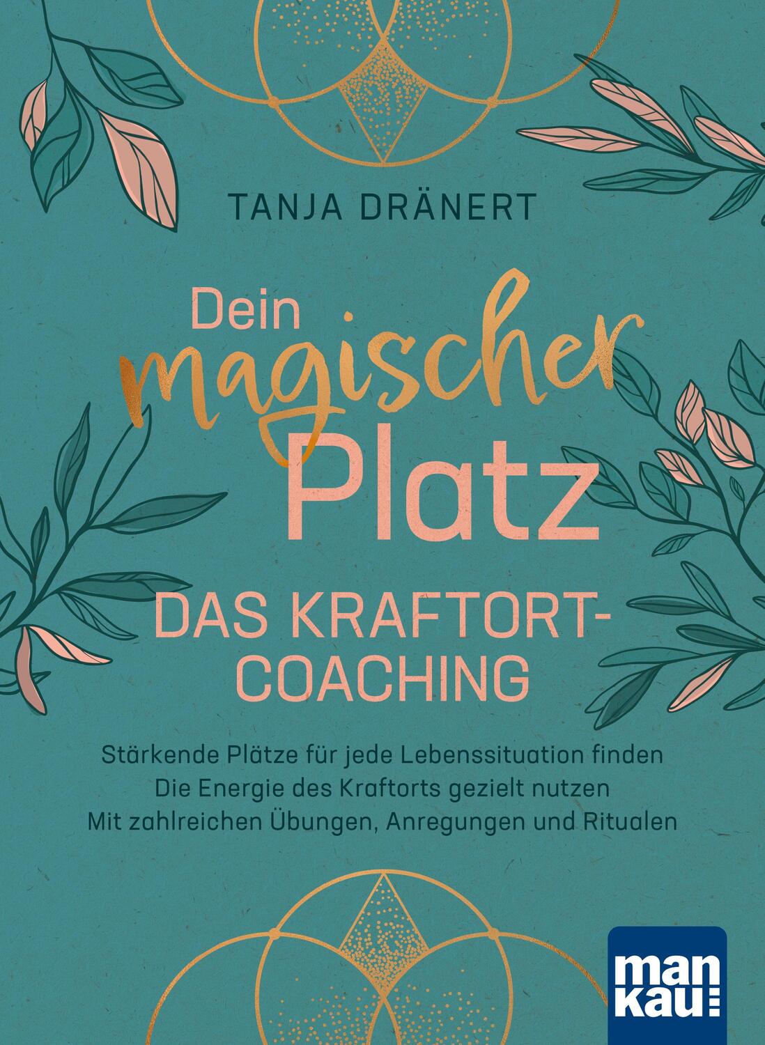 Cover: 9783863746384 | Dein magischer Platz. Das Kraftort-Coaching | Tanja Dränert | Buch