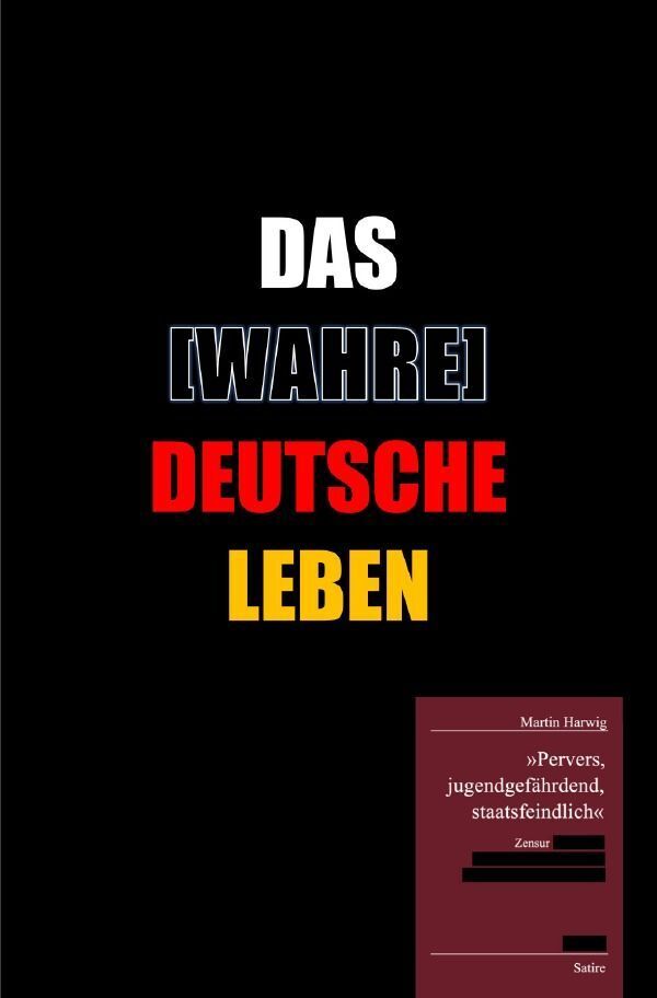 Cover: 9783759804006 | Das [wahre] Deutsche Leben | DE | Martin Harwig | Taschenbuch | 336 S.